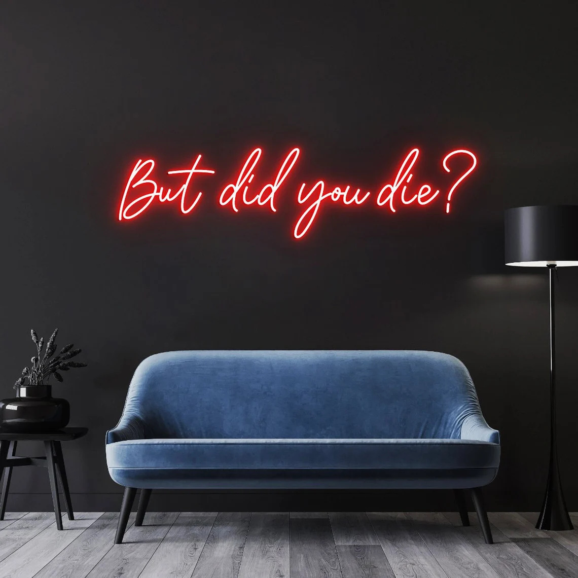 But did you die Neon Sign, Cus - Outdoor Lighting Quotes のレビューと価格