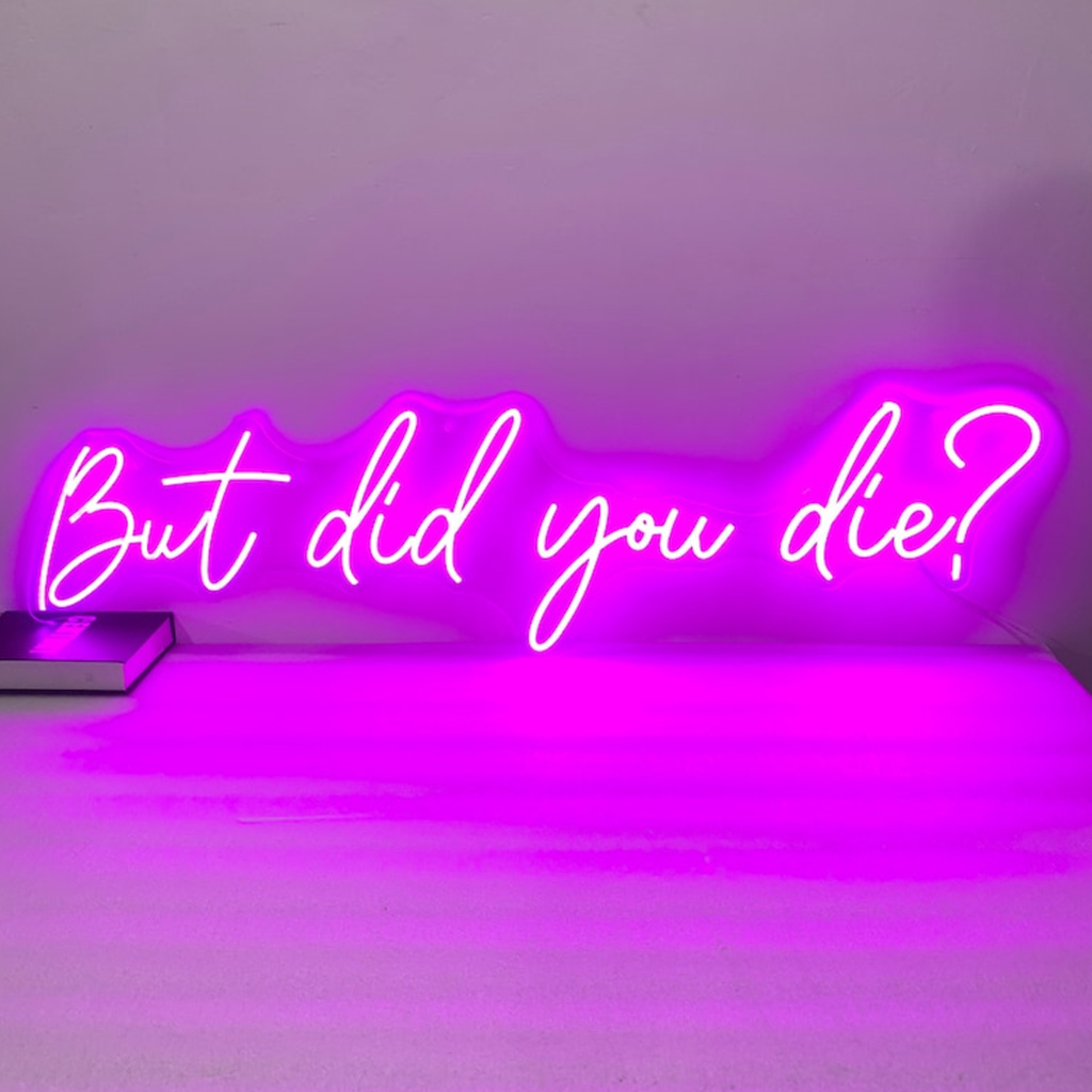 But did you die Neon Sign, Cus - Outdoor Lighting Quotes のレビューと価格